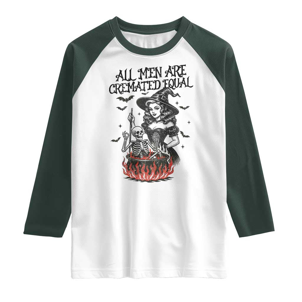 Witch All Men Are Cremated Equal Raglan Shirt Feminist Halloween TS11 White Dark Forest Green Print Your Wear