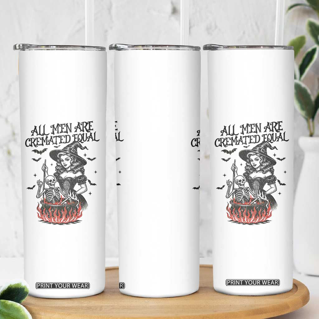 Witch All Men Are Cremated Equal Skinny Tumbler Feminist Halloween TS11 Print Your Wear