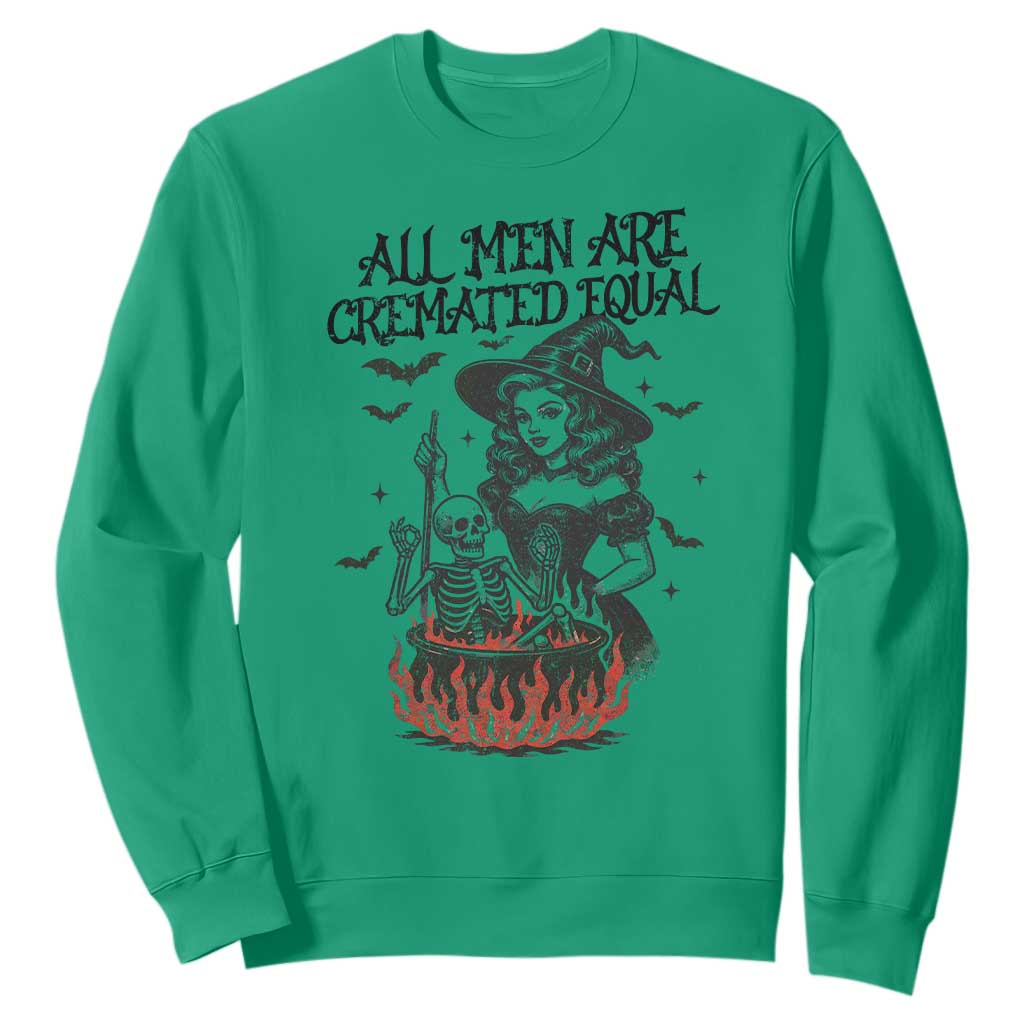 Witch All Men Are Cremated Equal Sweatshirt Feminist Halloween TS11 Irish Green Print Your Wear