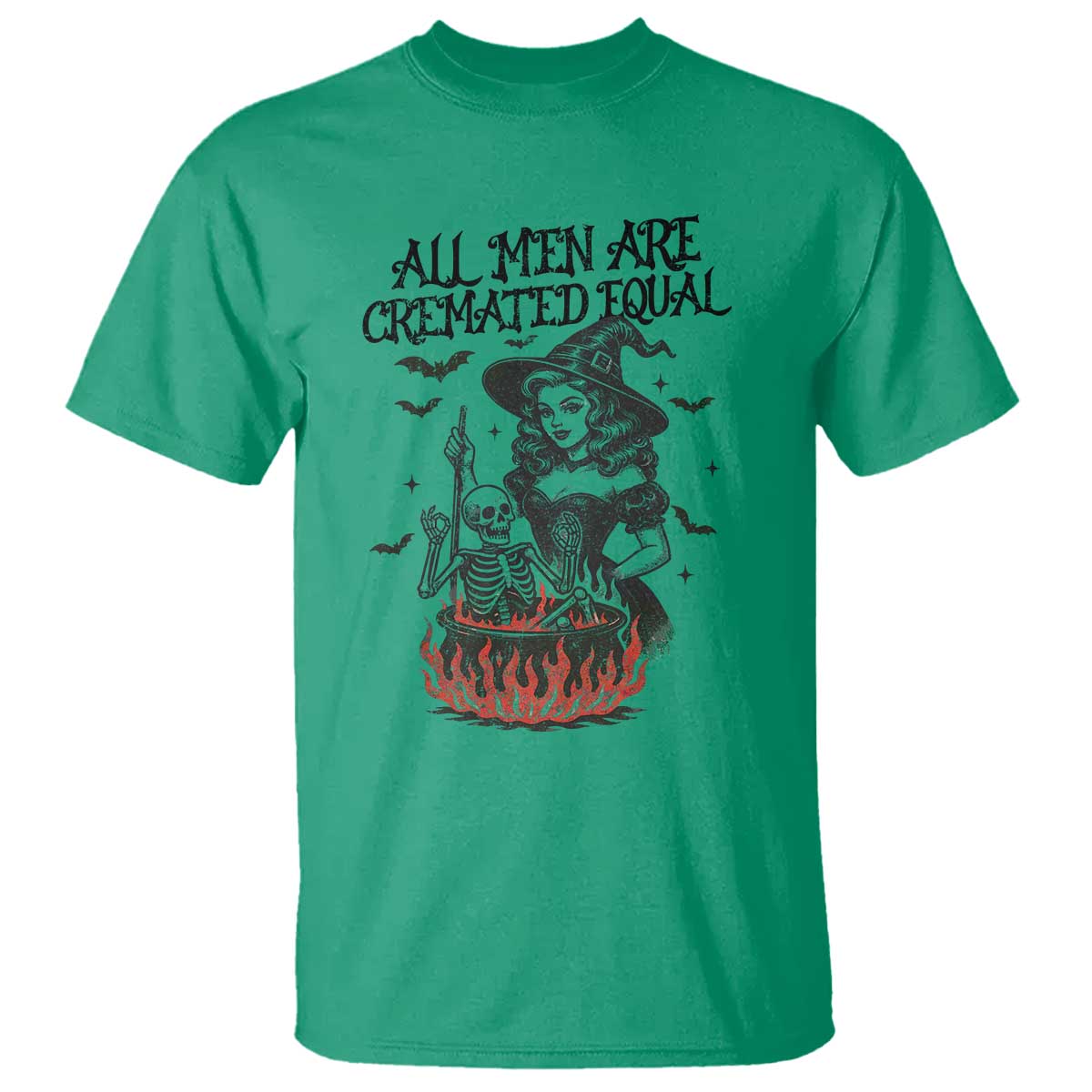 Witch All Men Are Cremated Equal T Shirt Feminist Halloween TS11 Irish Green Print Your Wear