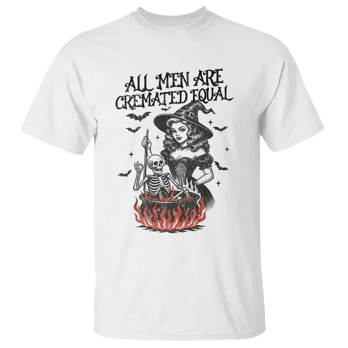 Witch All Men Are Cremated Equal T Shirt Feminist Halloween TS11 White Print Your Wear