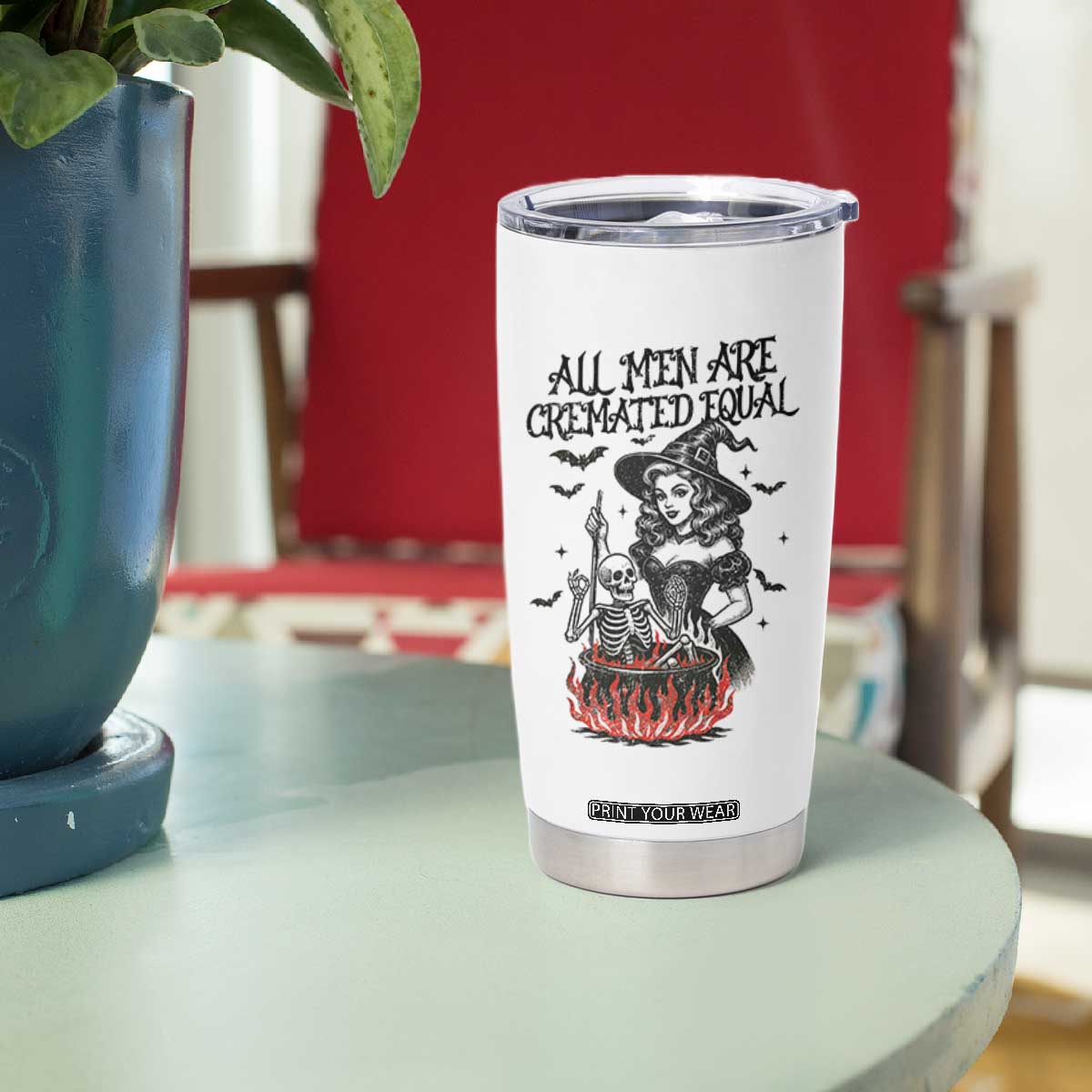 Witch All Men Are Cremated Equal Tumbler Cup Feminist Halloween TS11 Print Your Wear