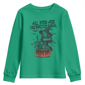 Witch All Men Are Cremated Equal Youth Sweatshirt Feminist Halloween TS11 Irish Green Print Your Wear