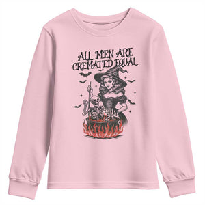 Witch All Men Are Cremated Equal Youth Sweatshirt Feminist Halloween TS11 Light Pink Print Your Wear
