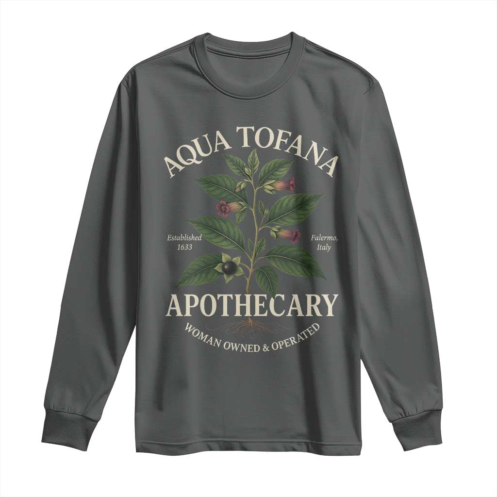 Aqua Tofana Apothecary Long Sleeve Shirt Feminist Woman Owned And Operated TS11 Dark Heather Print Your Wear