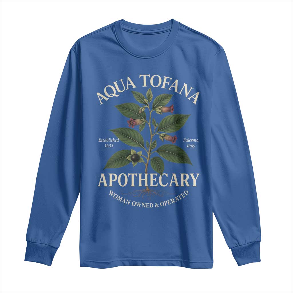 Aqua Tofana Apothecary Long Sleeve Shirt Feminist Woman Owned And Operated TS11 Royal Blue Print Your Wear