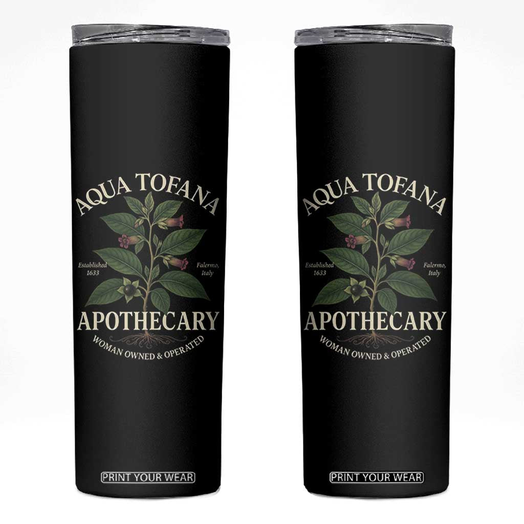 Aqua Tofana Apothecary Skinny Tumbler Feminist Woman Owned And Operated TS11 Black Print Your Wear