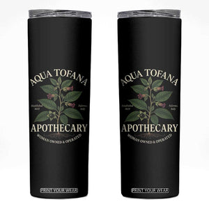 Aqua Tofana Apothecary Skinny Tumbler Feminist Woman Owned And Operated TS11 Black Print Your Wear