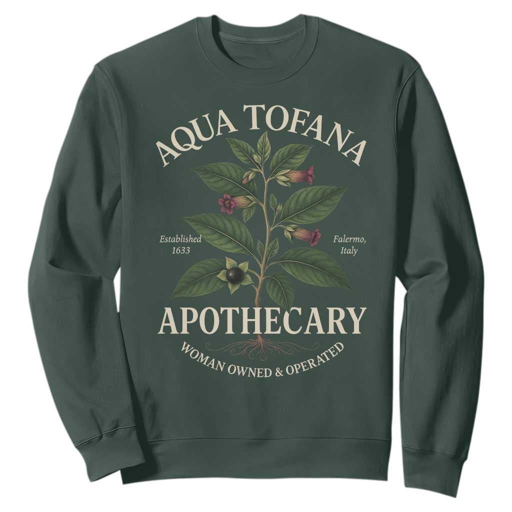 Aqua Tofana Apothecary Sweatshirt Feminist Woman Owned And Operated TS11 Dark Forest Green Print Your Wear