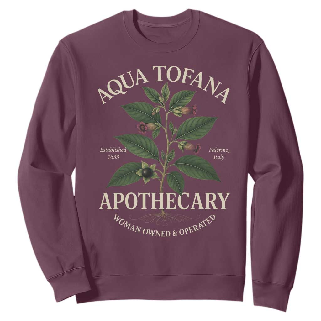 Aqua Tofana Apothecary Sweatshirt Feminist Woman Owned And Operated TS11 Maroon Print Your Wear