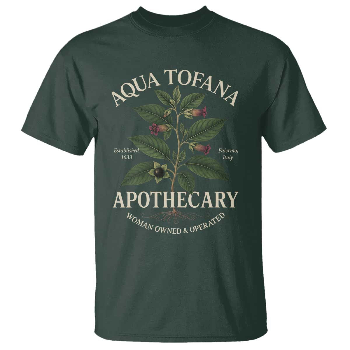 Aqua Tofana Apothecary T Shirt Feminist Woman Owned And Operated TS11 Dark Forest Green Print Your Wear