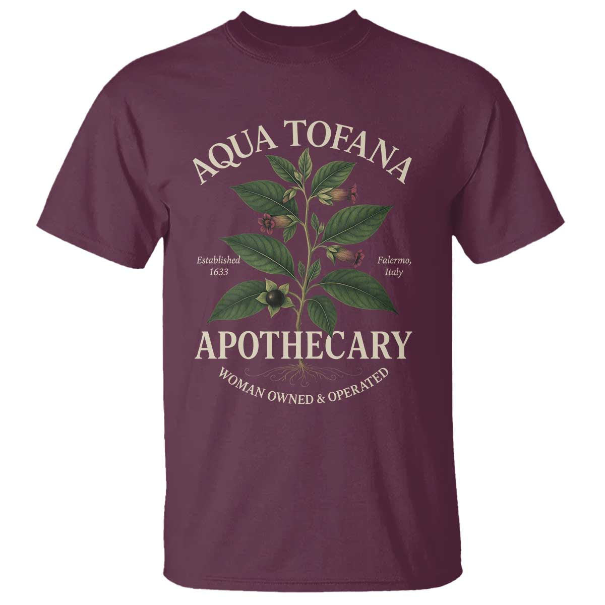 Aqua Tofana Apothecary T Shirt Feminist Woman Owned And Operated TS11 Maroon Print Your Wear
