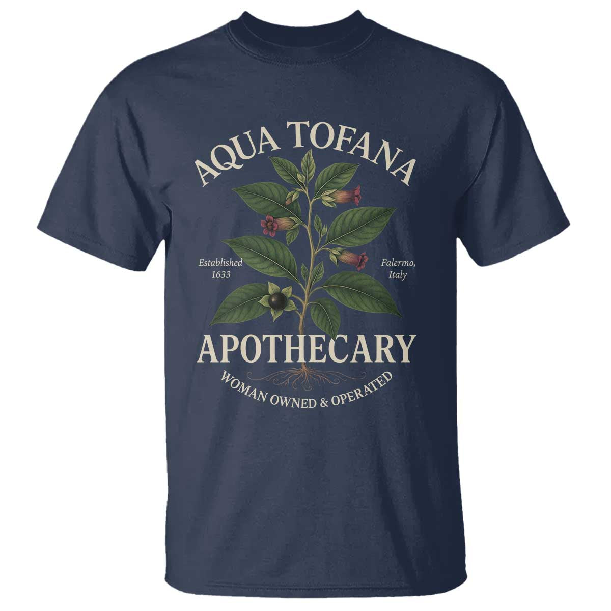 Aqua Tofana Apothecary T Shirt Feminist Woman Owned And Operated TS11 Navy Print Your Wear