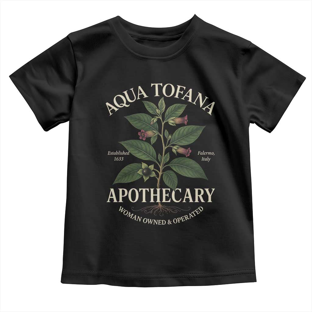 Aqua Tofana Apothecary Toddler T Shirt Feminist Woman Owned And Operated TS11 Black Print Your Wear