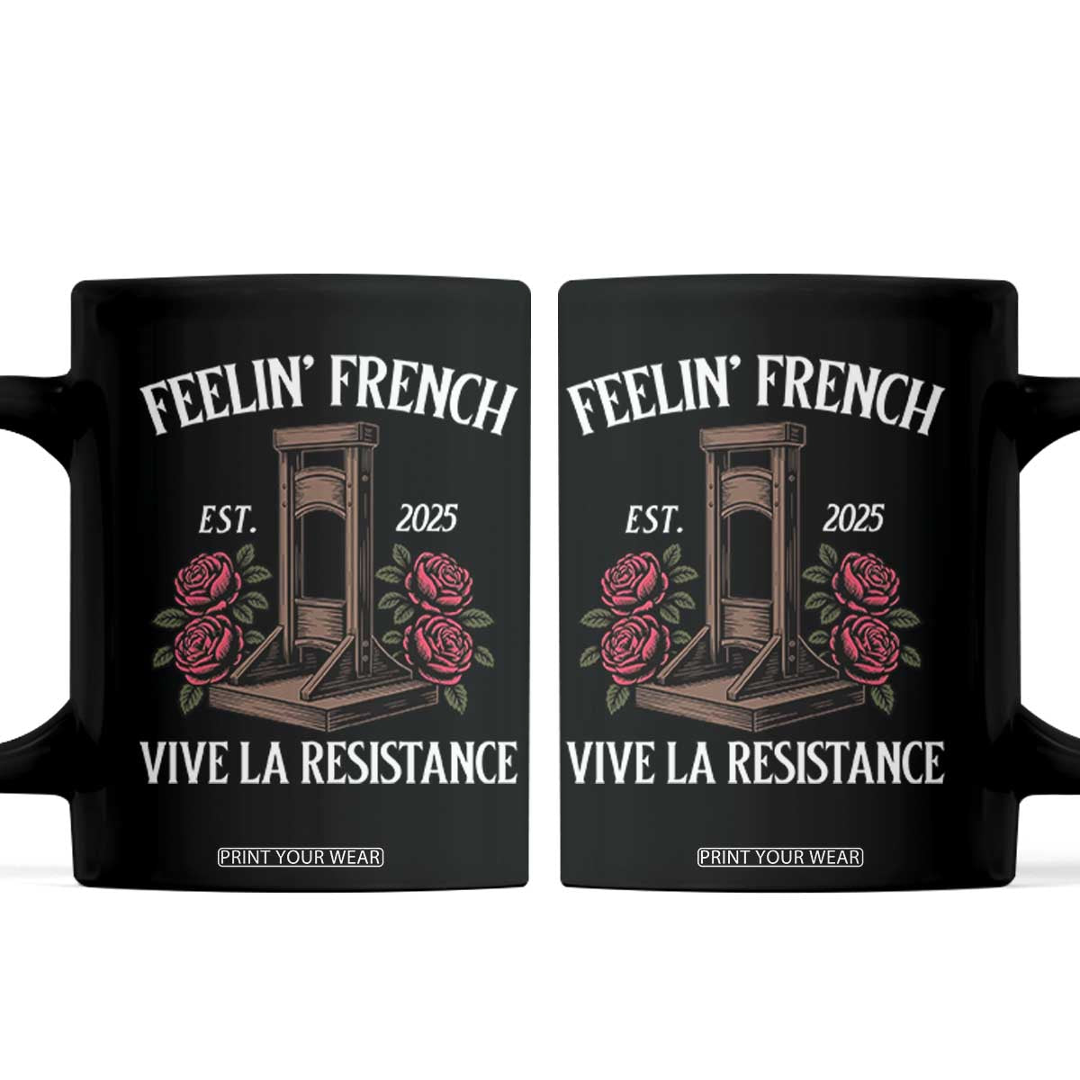 Funny Feelin French Vive La Resistance 2025 Coffee Mug Vintage Rose Guillotine TS11 Black Print Your Wear