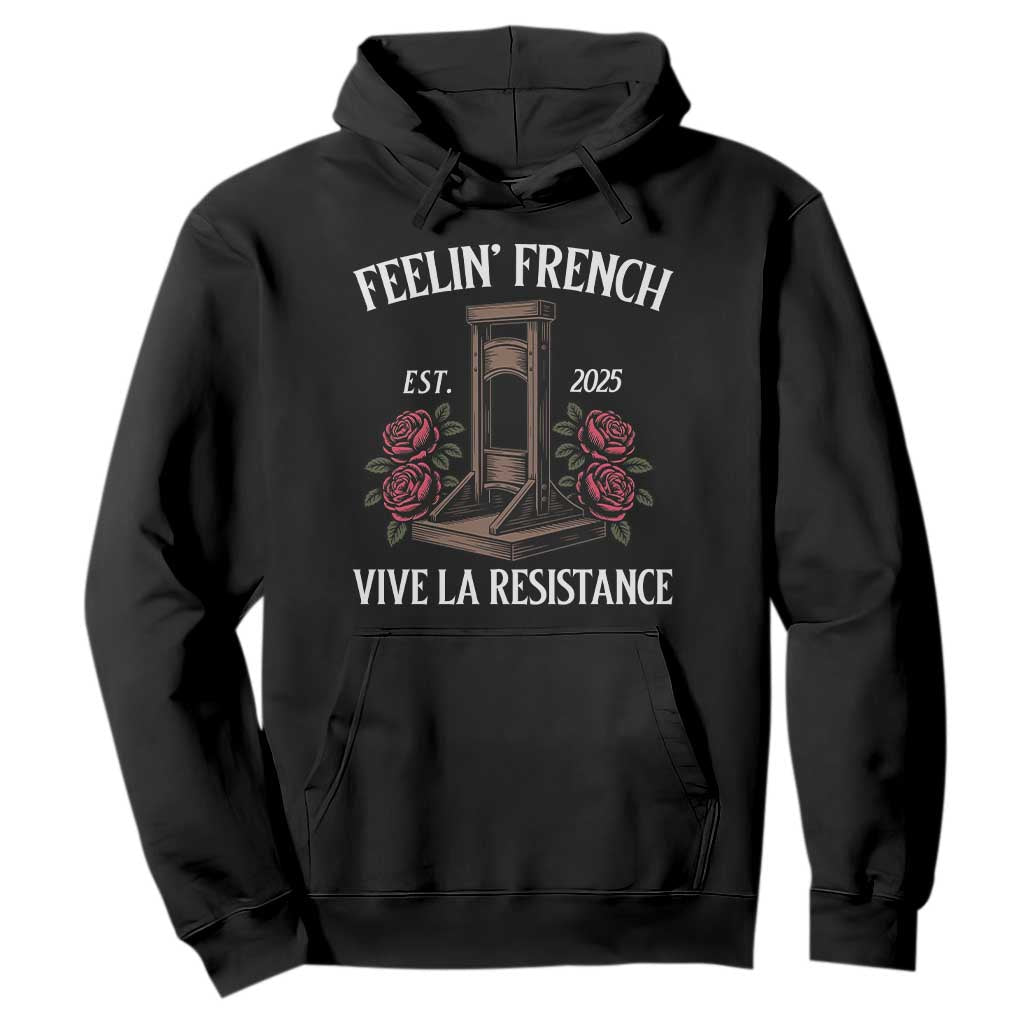 Funny Feelin French Vive La Resistance 2025 Hoodie Vintage Rose Guillotine TS11 Black Print Your Wear