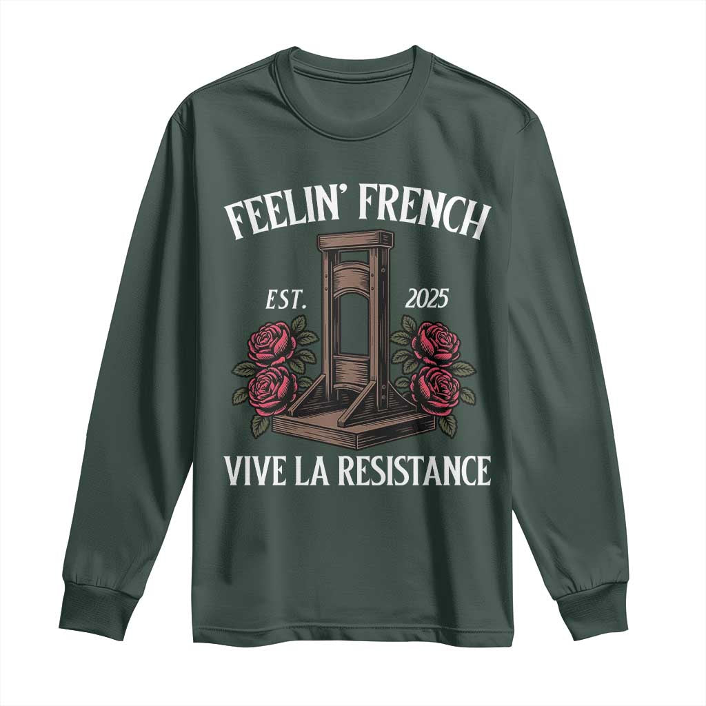 Funny Feelin French Vive La Resistance 2025 Long Sleeve Shirt Vintage Rose Guillotine TS11 Dark Forest Green Print Your Wear