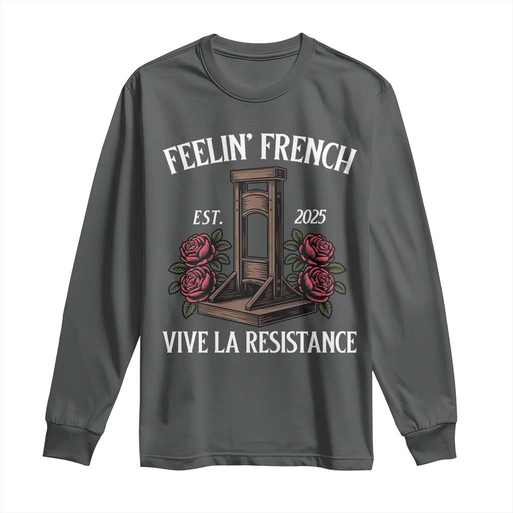 Funny Feelin French Vive La Resistance 2025 Long Sleeve Shirt Vintage Rose Guillotine TS11 Dark Heather Print Your Wear