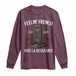 Funny Feelin French Vive La Resistance 2025 Long Sleeve Shirt Vintage Rose Guillotine TS11 Maroon Print Your Wear