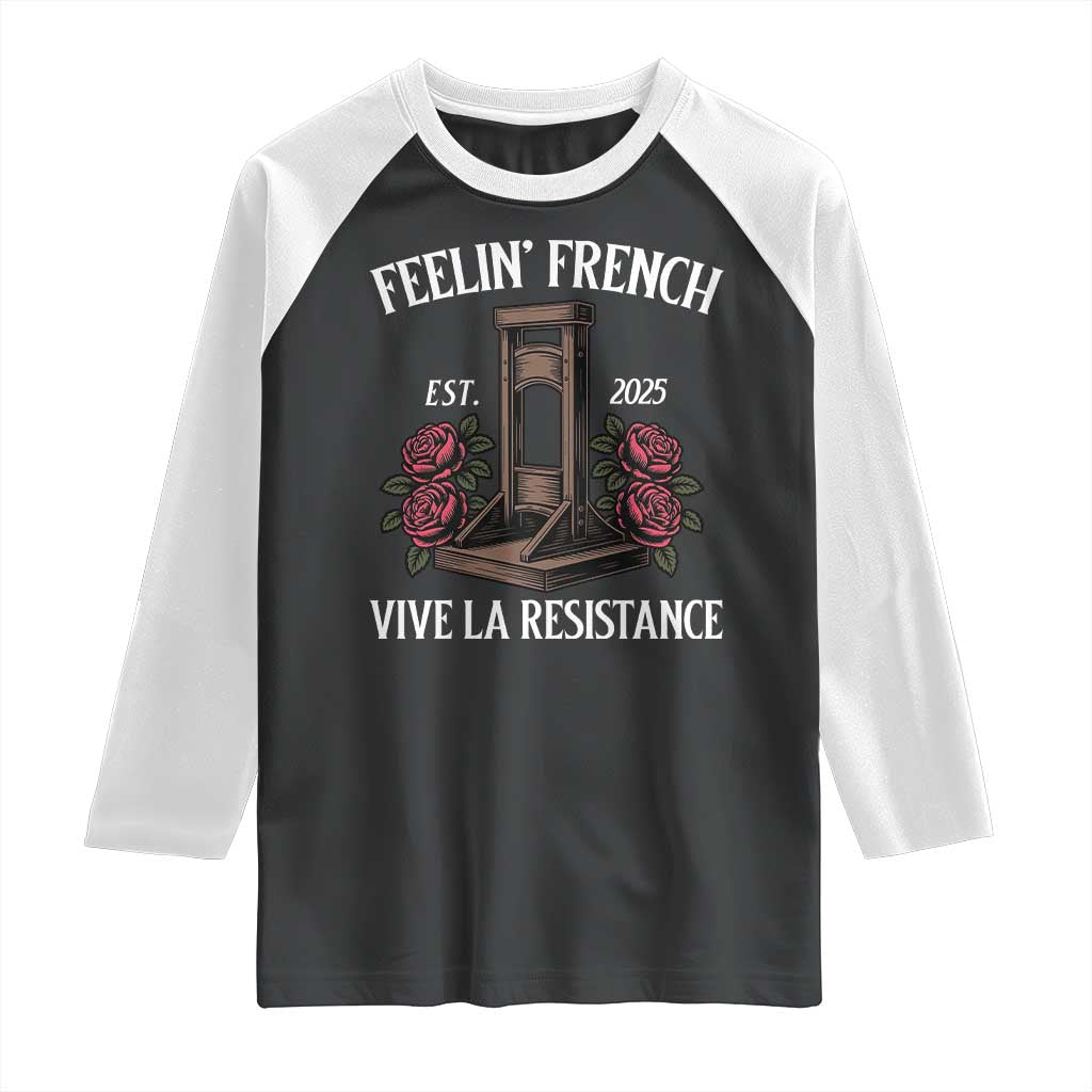 Funny Feelin French Vive La Resistance 2025 Raglan Shirt Vintage Rose Guillotine TS11 Black White Print Your Wear