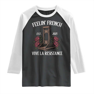 Funny Feelin French Vive La Resistance 2025 Raglan Shirt Vintage Rose Guillotine TS11 Black White Print Your Wear