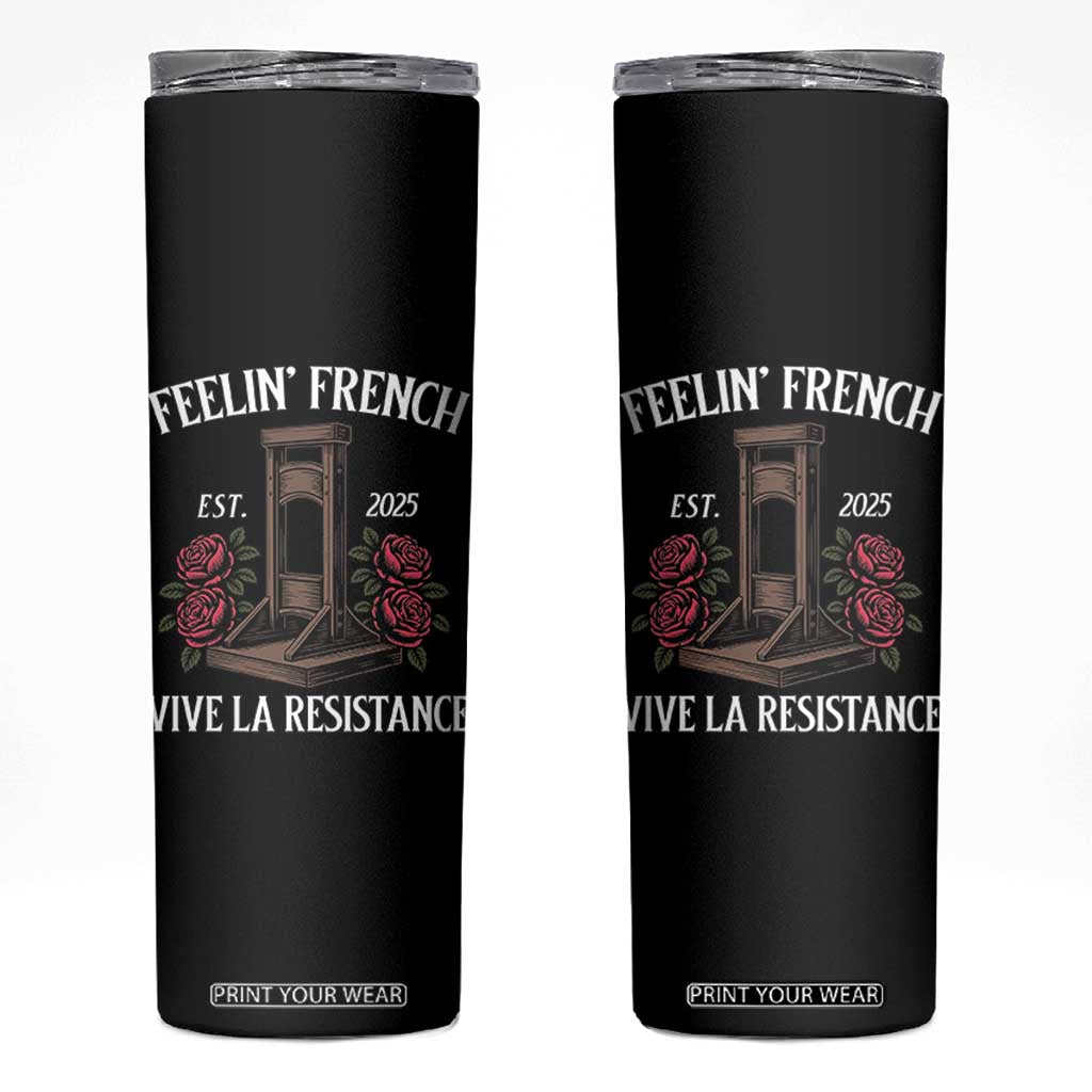 Funny Feelin French Vive La Resistance 2025 Skinny Tumbler Vintage Rose Guillotine TS11 Black Print Your Wear