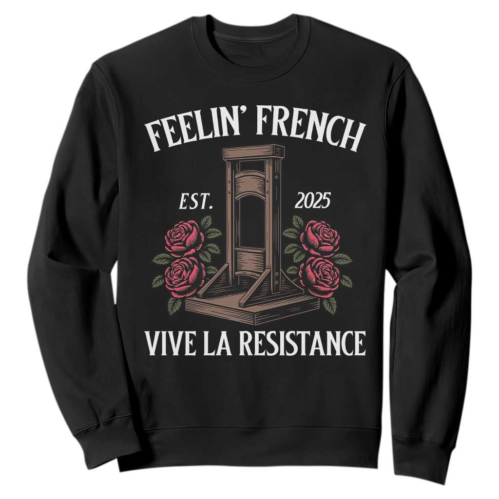 Funny Feelin French Vive La Resistance 2025 Sweatshirt Vintage Rose Guillotine TS11 Black Print Your Wear
