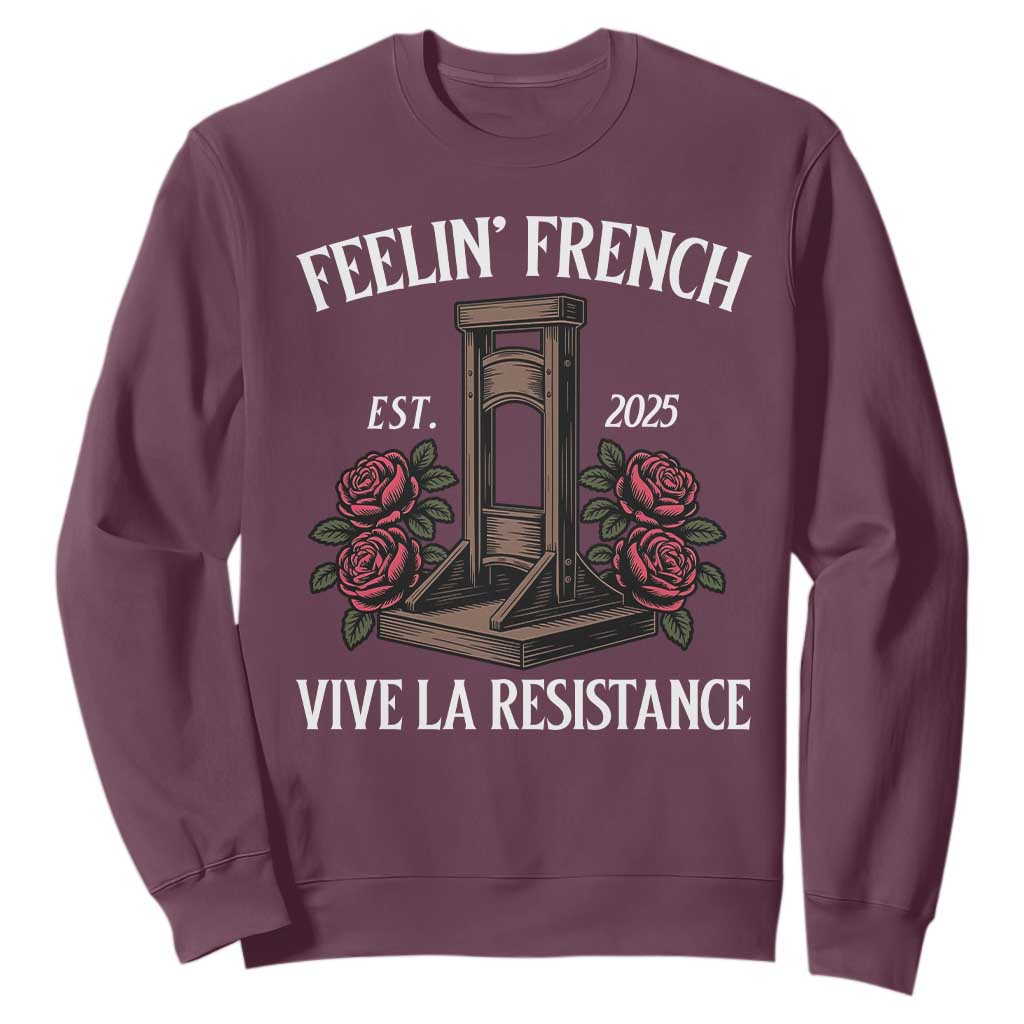 Funny Feelin French Vive La Resistance 2025 Sweatshirt Vintage Rose Guillotine TS11 Maroon Print Your Wear