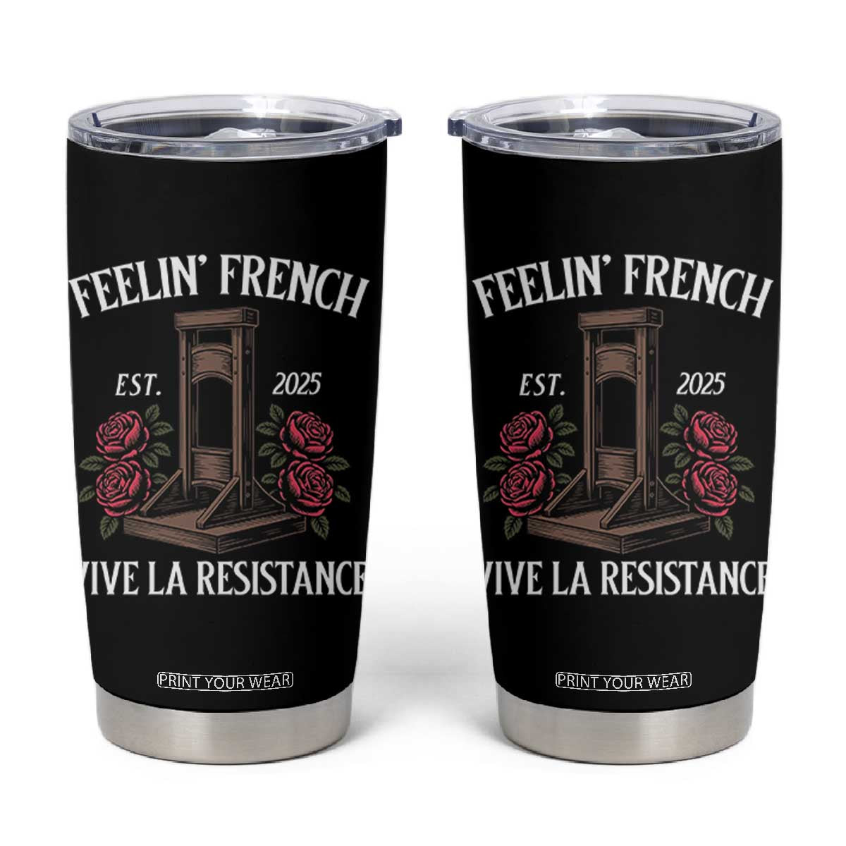 Funny Feelin French Vive La Resistance 2025 Tumbler Cup Vintage Rose Guillotine TS11 Black Print Your Wear