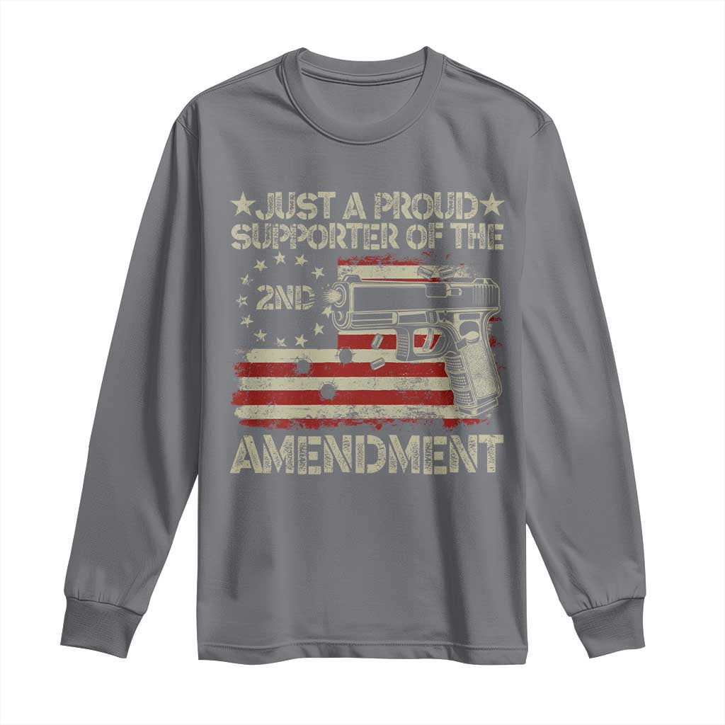 Just A Proud Supporter Of The 2nd Amendment Long Sleeve Shirt Gun Owner American Flag TS11 Charcoal Print Your Wear