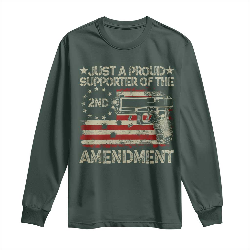 Just A Proud Supporter Of The 2nd Amendment Long Sleeve Shirt Gun Owner American Flag TS11 Dark Forest Green Print Your Wear