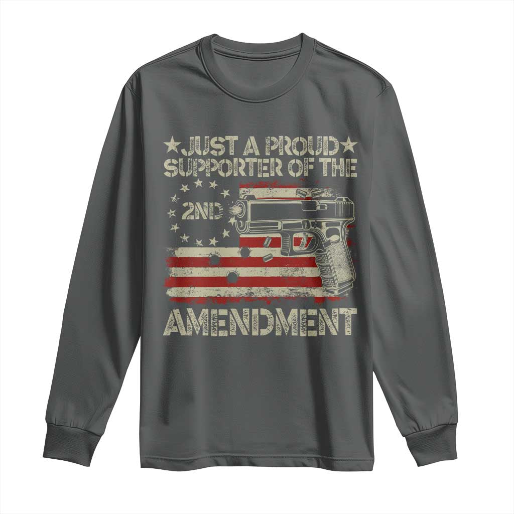 Just A Proud Supporter Of The 2nd Amendment Long Sleeve Shirt Gun Owner American Flag TS11 Dark Heather Print Your Wear