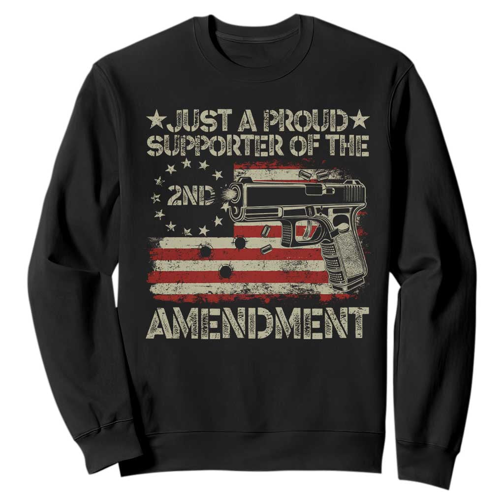 Just A Proud Supporter Of The 2nd Amendment Sweatshirt Gun Owner American Flag TS11 Black Print Your Wear