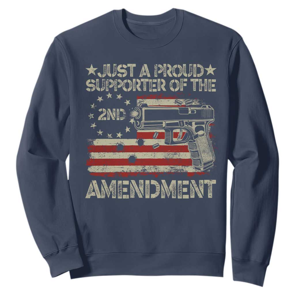 Just A Proud Supporter Of The 2nd Amendment Sweatshirt Gun Owner American Flag TS11 Navy Print Your Wear