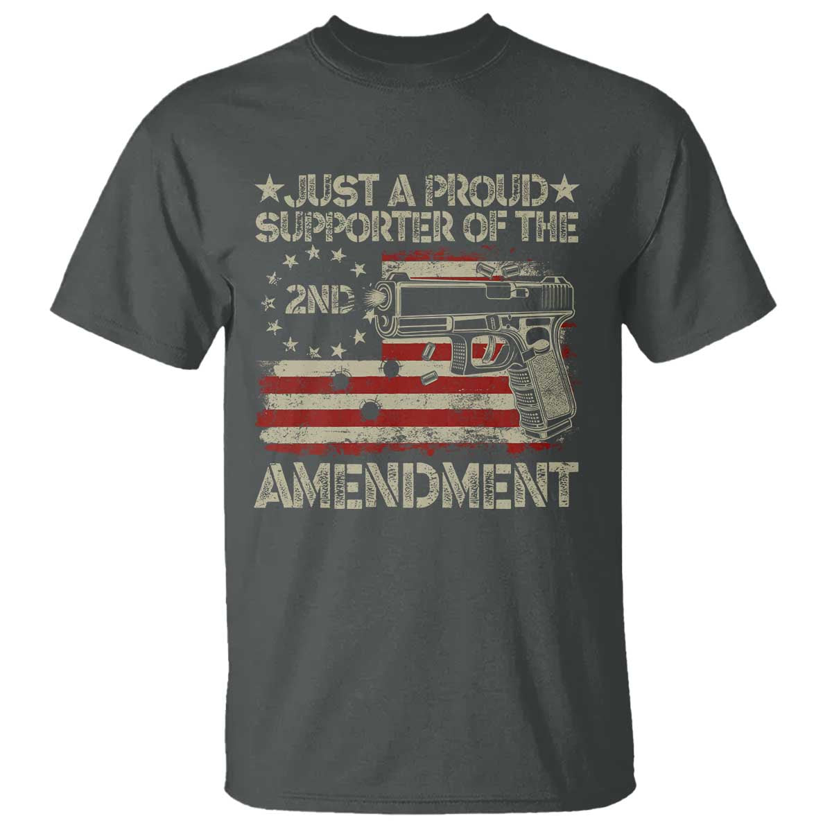 Just A Proud Supporter Of The 2nd Amendment T Shirt Gun Owner American Flag TS11 Dark Heather Print Your Wear