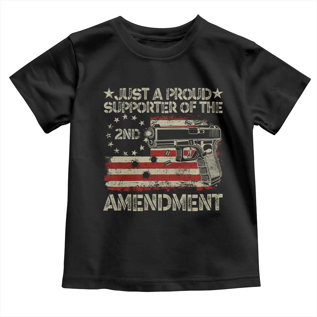 Just A Proud Supporter Of The 2nd Amendment Toddler T Shirt Gun Owner American Flag TS11 Black Print Your Wear