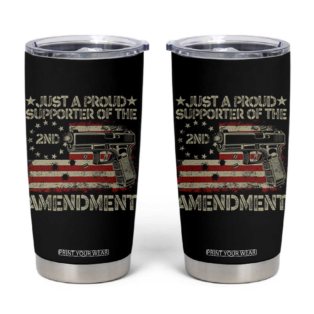 Just A Proud Supporter Of The 2nd Amendment Tumbler Cup Gun Owner American Flag TS11 Black Print Your Wear