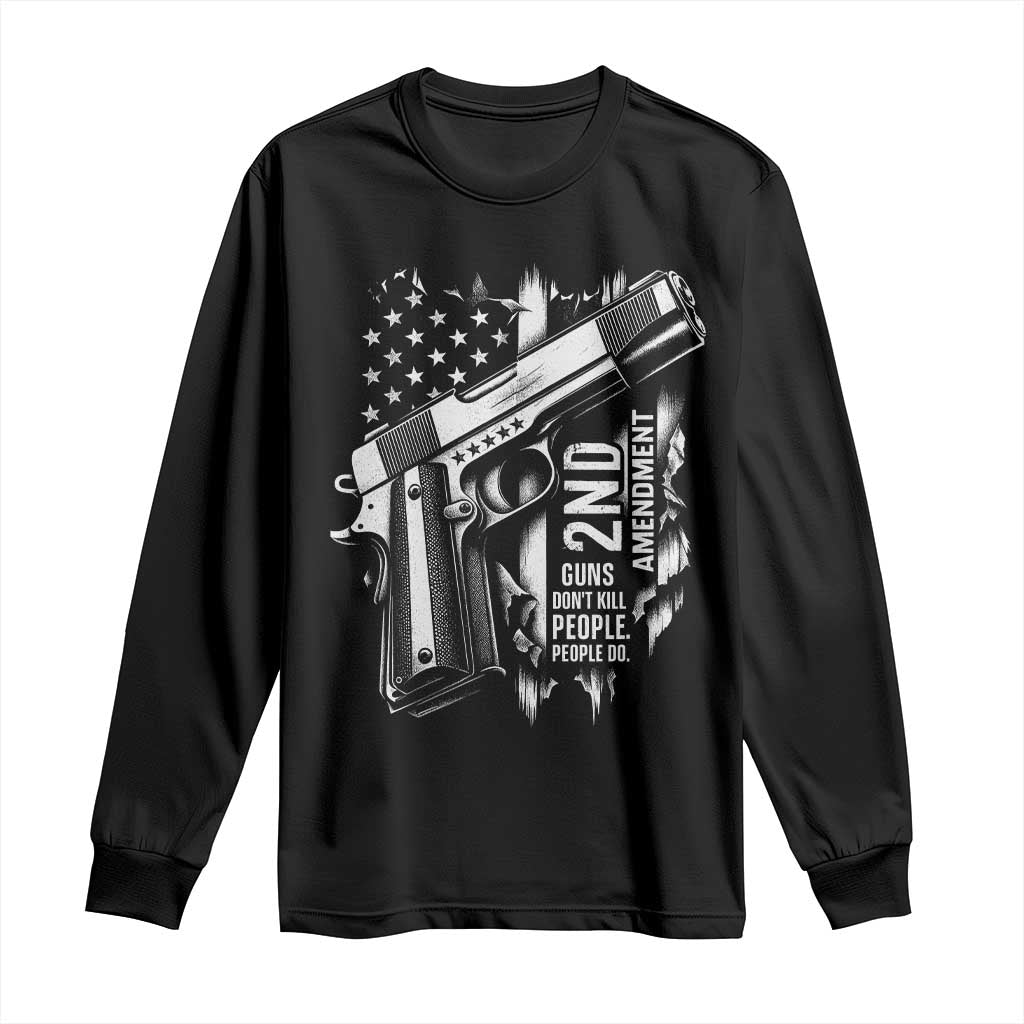 Guns Dont Kill People Do Long Sleeve Shirt 2nd Amendment American Flag TS11 Black Print Your Wear