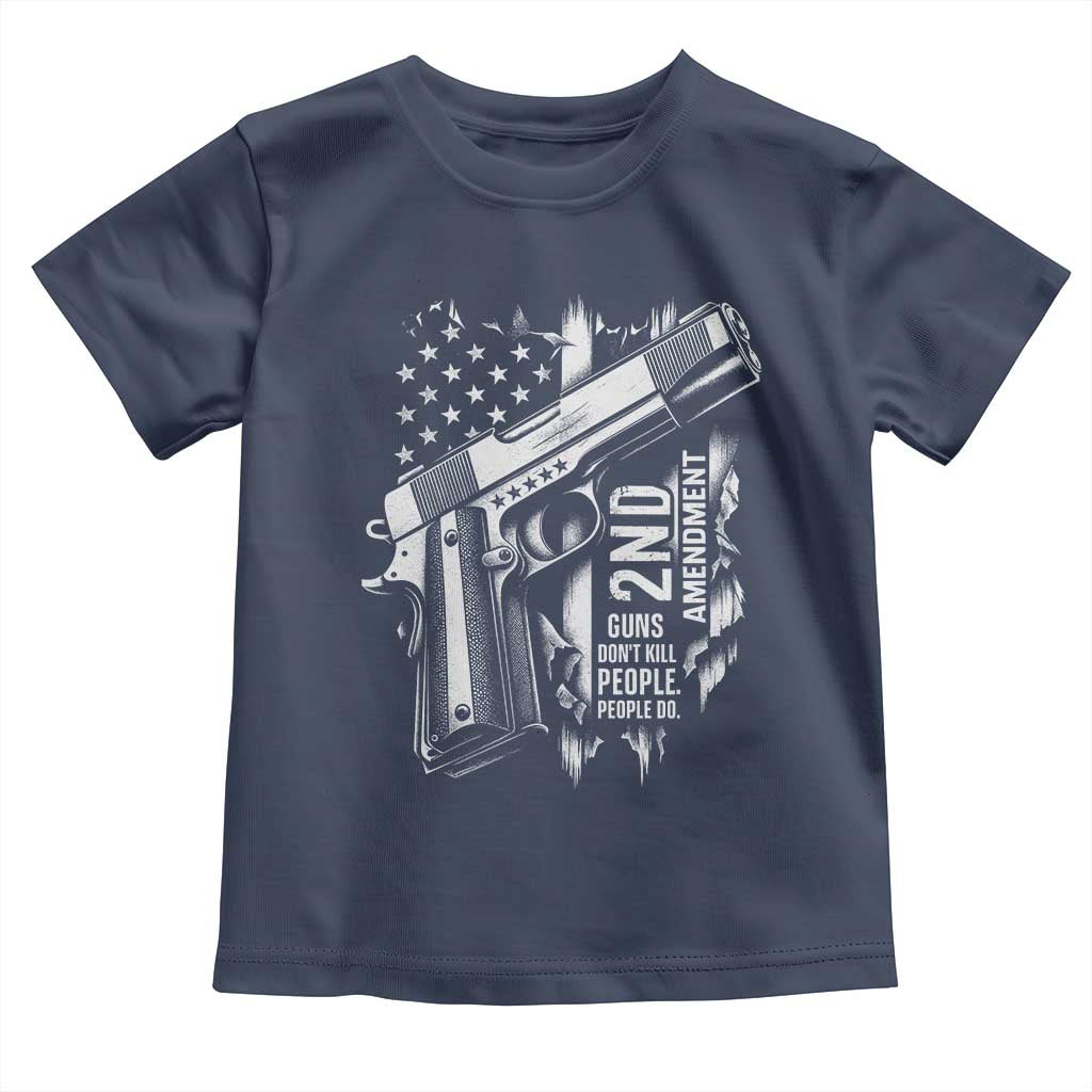 Guns Dont Kill People Do Toddler T Shirt 2nd Amendment American Flag TS11 Navy Print Your Wear