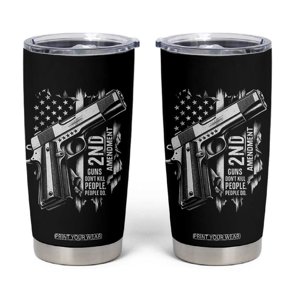 Guns Dont Kill People Do Tumbler Cup 2nd Amendment American Flag TS11 Black Print Your Wear