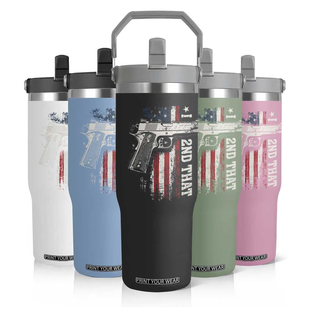 I 2nd That Second Amendment Flip Straw Tumbler Pro Gun American Flag Patriotic TS11 Print Your Wear
