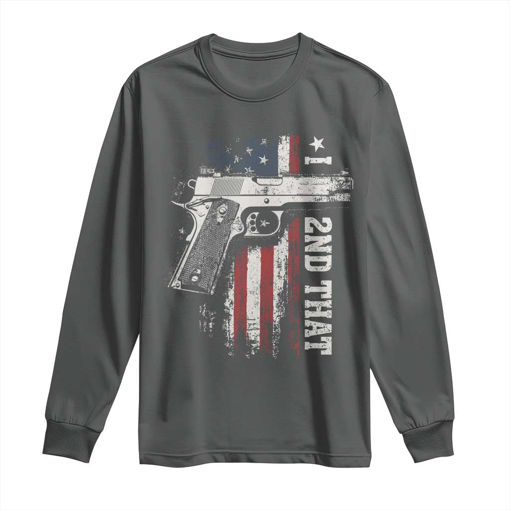 I 2nd That Second Amendment Long Sleeve Shirt Pro Gun American Flag Patriotic TS11 Dark Heather Print Your Wear