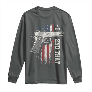I 2nd That Second Amendment Long Sleeve Shirt Pro Gun American Flag Patriotic TS11 Dark Heather Print Your Wear
