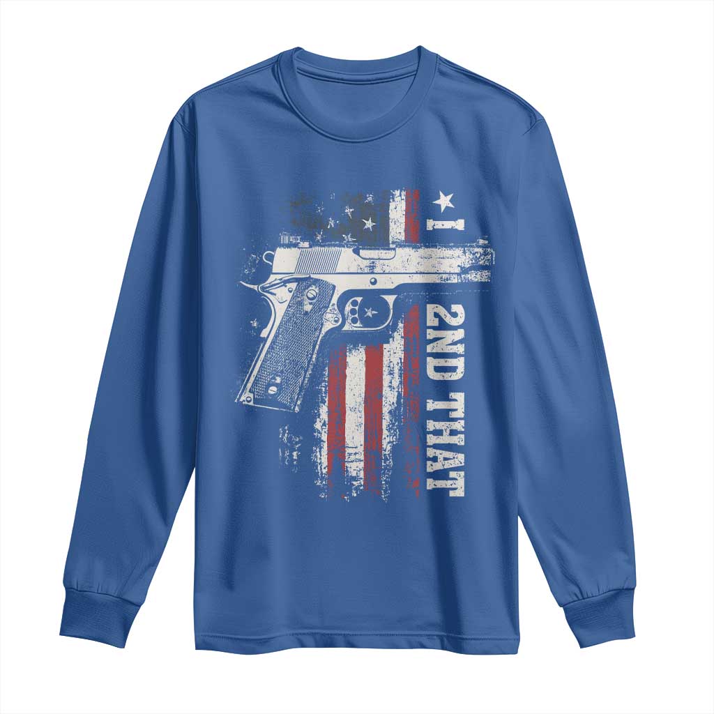 I 2nd That Second Amendment Long Sleeve Shirt Pro Gun American Flag Patriotic TS11 Royal Blue Print Your Wear