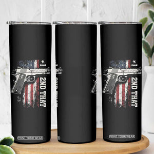 I 2nd That Second Amendment Skinny Tumbler Pro Gun American Flag Patriotic TS11 Print Your Wear