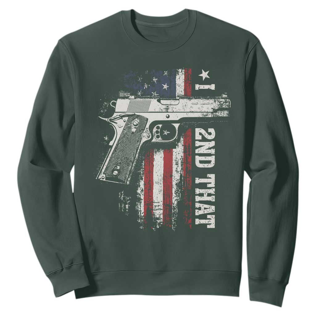 I 2nd That Second Amendment Sweatshirt Pro Gun American Flag Patriotic TS11 Dark Forest Green Print Your Wear