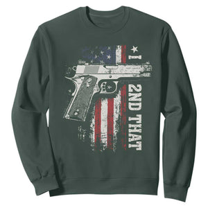 I 2nd That Second Amendment Sweatshirt Pro Gun American Flag Patriotic TS11 Dark Forest Green Print Your Wear