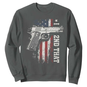 I 2nd That Second Amendment Sweatshirt Pro Gun American Flag Patriotic TS11 Dark Heather Print Your Wear