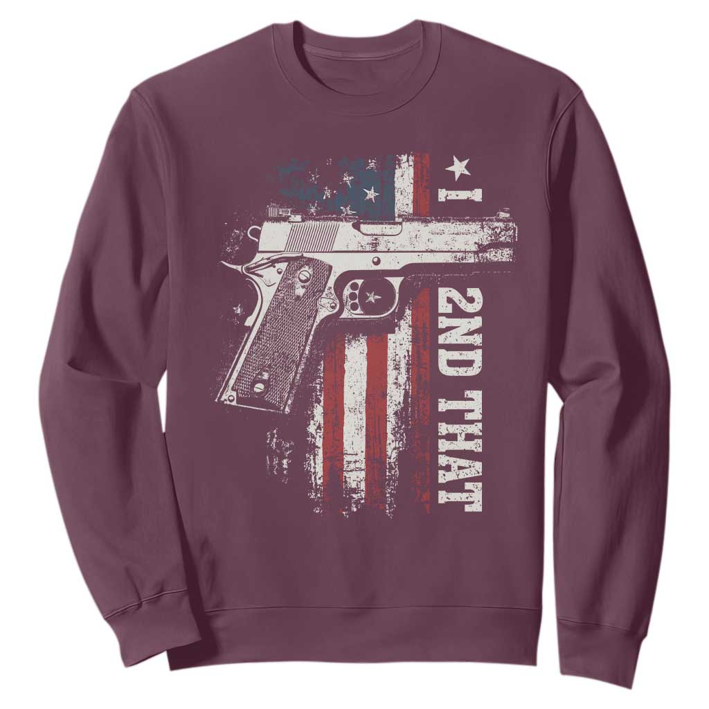 I 2nd That Second Amendment Sweatshirt Pro Gun American Flag Patriotic TS11 Maroon Print Your Wear
