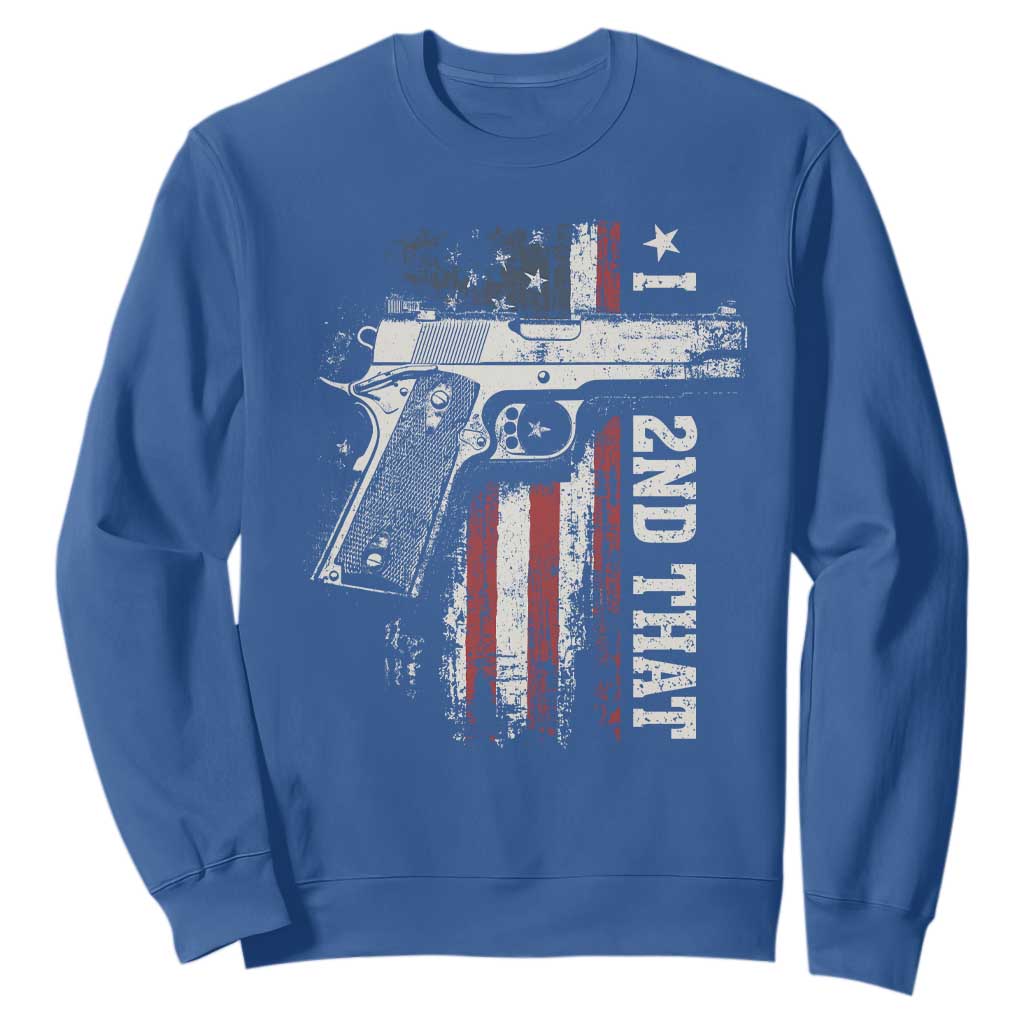 I 2nd That Second Amendment Sweatshirt Pro Gun American Flag Patriotic TS11 Royal Blue Print Your Wear